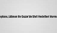 İsrail Genelkurmay Başkanı, Lübnan Ve Gazze'de Sivil Hedefleri Vurma Tehdidinde Bulundu