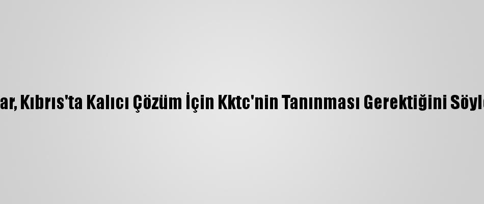 Ο Tatar λέει ότι το Kktc πρέπει να αναγνωριστεί για μια μόνιμη λύση στην Κύπρο