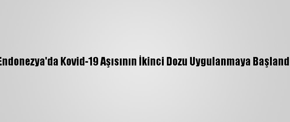 Endonezya'da Kovid-19 Aşısının İkinci Dozu Uygulanmaya Başlandı