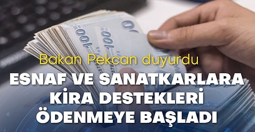 Esnaf Ve Sanatkarlara Kira Destekleri Ödenmeye Başladı