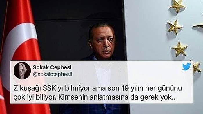 Erdoğan 'SSK'yı Z Kuşağı'na Anlatmamız Gerekiyor' Dedi, Sosyal Medyadan Tepkiler Gecikmedi