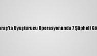 Kahramanmaraş'ta Uyuşturucu Operasyonunda 7 Şüpheli Gözaltına Alındı