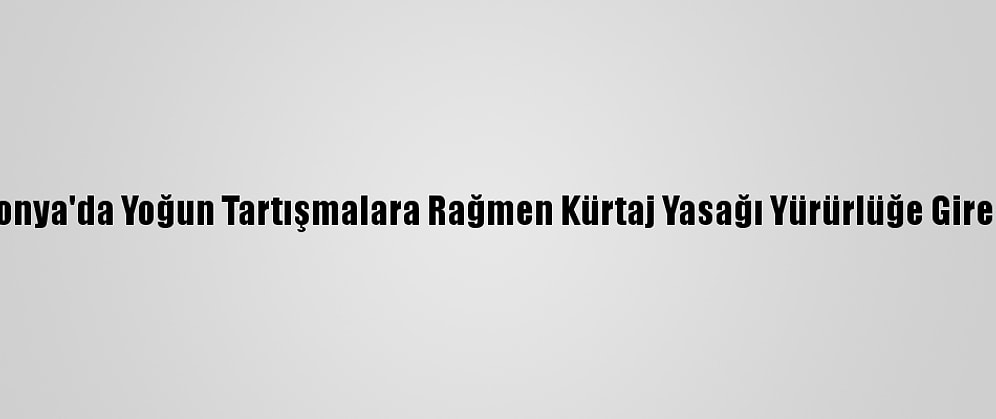 Polonya'da Yoğun Tartışmalara Rağmen Kürtaj Yasağı Yürürlüğe Girecek