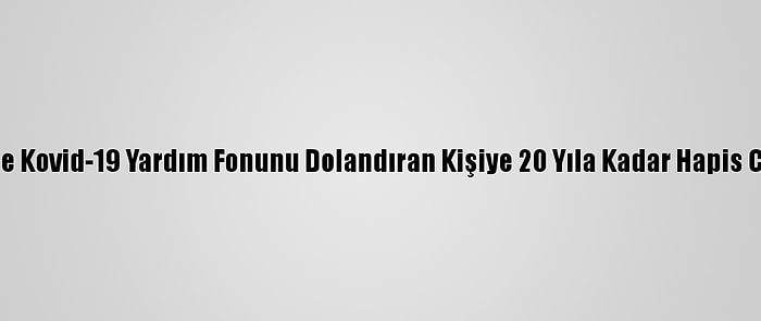 ABD'de Kovid-19 Yardım Fonunu Dolandıran Kişiye 20 Yıla Kadar Hapis Cezası