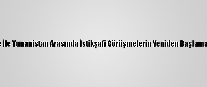 İngiltere, Türkiye İle Yunanistan Arasında İstikşafi Görüşmelerin Yeniden Başlamasından Memnun