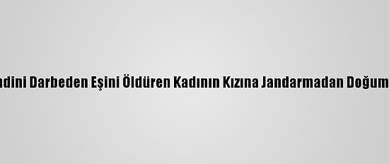 Antalya'da Kendini Darbeden Eşini Öldüren Kadının Kızına Jandarmadan Doğum Günü Sürprizi