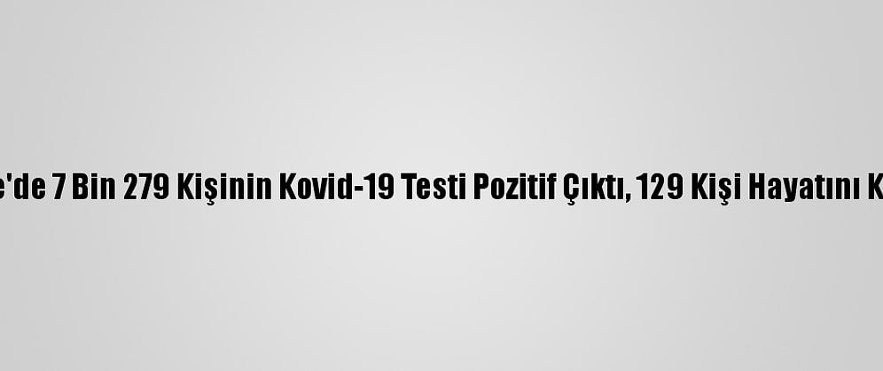 Türkiye'de 7 Bin 279 Kişinin Kovid-19 Testi Pozitif Çıktı, 129 Kişi Hayatını Kaybetti