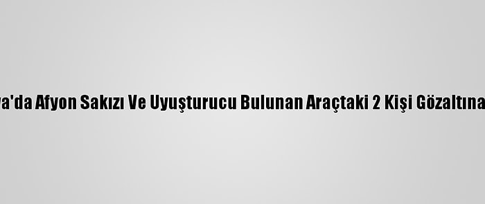 Amasya'da Afyon Sakızı Ve Uyuşturucu Bulunan Araçtaki 2 Kişi Gözaltına Alındı