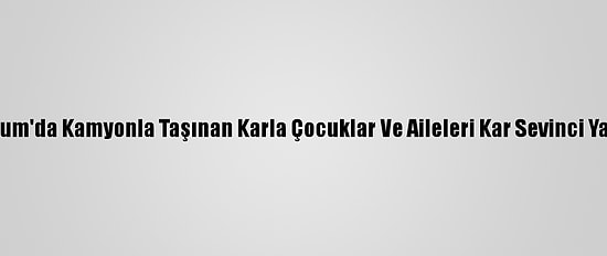 Bodrum'da Kamyonla Taşınan Karla Çocuklar Ve Aileleri Kar Sevinci Yaşadı