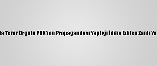 Adana'da Terör Örgütü PKK'nın Propagandası Yaptığı İddia Edilen Zanlı Yakalandı