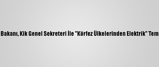 Irak Dışişleri Bakanı, Kik Genel Sekreteri İle "Körfez Ülkelerinden Elektrik" Teminini Görüştü