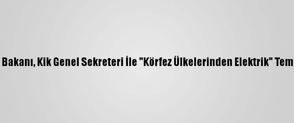 Irak Dışişleri Bakanı, Kik Genel Sekreteri İle "Körfez Ülkelerinden Elektrik" Teminini Görüştü
