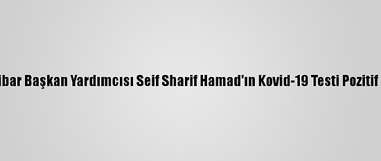 Zanzibar Başkan Yardımcısı Seif Sharif Hamad'ın Kovid-19 Testi Pozitif Çıktı