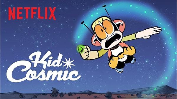 18. Kid Cosmic / Netflix Çocuk & Aile / 2 Şubat
