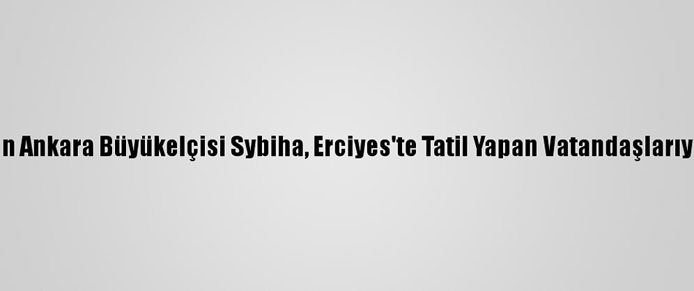 Ukrayna'nın Ankara Büyükelçisi Sybiha, Erciyes'te Tatil Yapan Vatandaşlarıyla Buluştu: