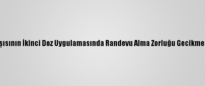 ABD'de Kovid-19 Aşısının İkinci Doz Uygulamasında Randevu Alma Zorluğu Gecikmelere Neden Oluyor