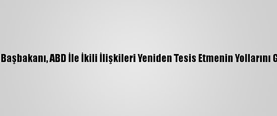 Filistin Başbakanı, ABD İle İkili İlişkileri Yeniden Tesis Etmenin Yollarını Görüştü