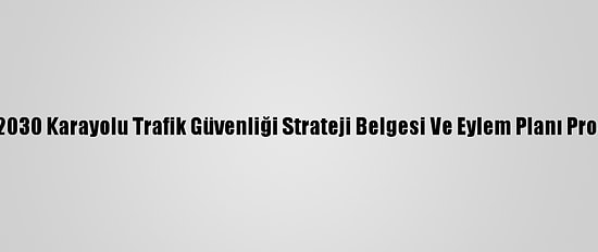 Bakan Soylu, 2021–2030 Karayolu Trafik Güvenliği Strateji Belgesi Ve Eylem Planı Programı'nda Konuştu: