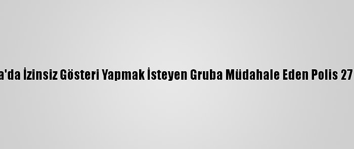 Güncelleme - Ankara'da İzinsiz Gösteri Yapmak İsteyen Gruba Müdahale Eden Polis 27 Kişiyi Gözaltına Aldı