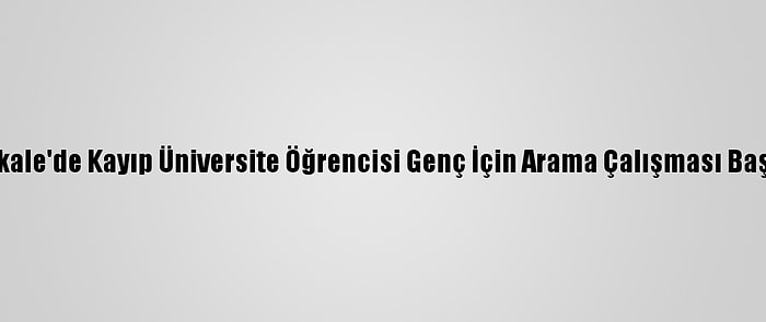 Çanakkale'de Kayıp Üniversite Öğrencisi Genç İçin Arama Çalışması Başlatıldı