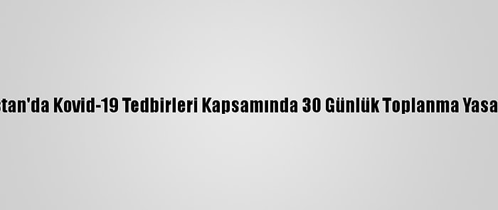 Suudi Arabistan'da Kovid-19 Tedbirleri Kapsamında 30 Günlük Toplanma Yasağı İlan Edildi