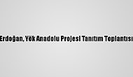 Cumhurbaşkanı Erdoğan, Yök Anadolu Projesi Tanıtım Toplantısı'nda Konuştu: (2)
