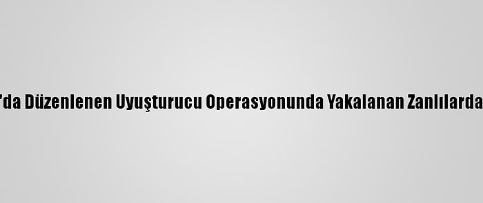 Siirt Ve İstanbul'da Düzenlenen Uyuşturucu Operasyonunda Yakalanan Zanlılardan 3'Ü Tutuklandı