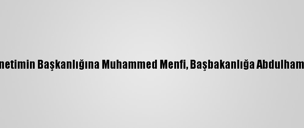 Libya'da Geçici Yönetimin Başkanlığına Muhammed Menfi, Başbakanlığa Abdulhamid Dibeybe Seçildi