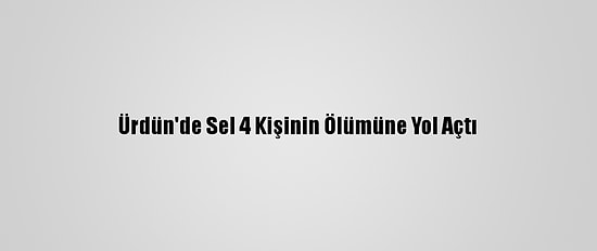 Ürdün'de Sel 4 Kişinin Ölümüne Yol Açtı