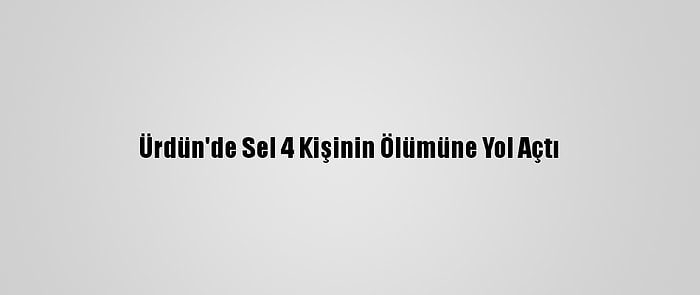 Ürdün'de Sel 4 Kişinin Ölümüne Yol Açtı