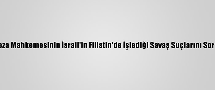 ABD'den Uluslararası Ceza Mahkemesinin İsrail'in Filistin'de İşlediği Savaş Suçlarını Soruşturma Kararına Tepki