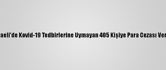 Kocaeli'de Kovid-19 Tedbirlerine Uymayan 405 Kişiye Para Cezası Verildi