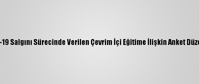 Yök, Kovid-19 Salgını Sürecinde Verilen Çevrim İçi Eğitime İlişkin Anket Düzenleyecek