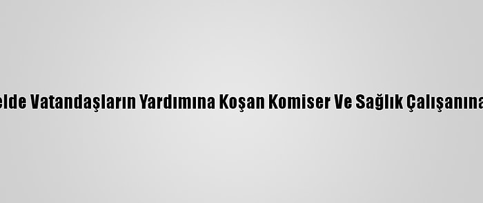 İzmir Valisi Köşger, Selde Vatandaşların Yardımına Koşan Komiser Ve Sağlık Çalışanına Başarı Belgesi Verdi