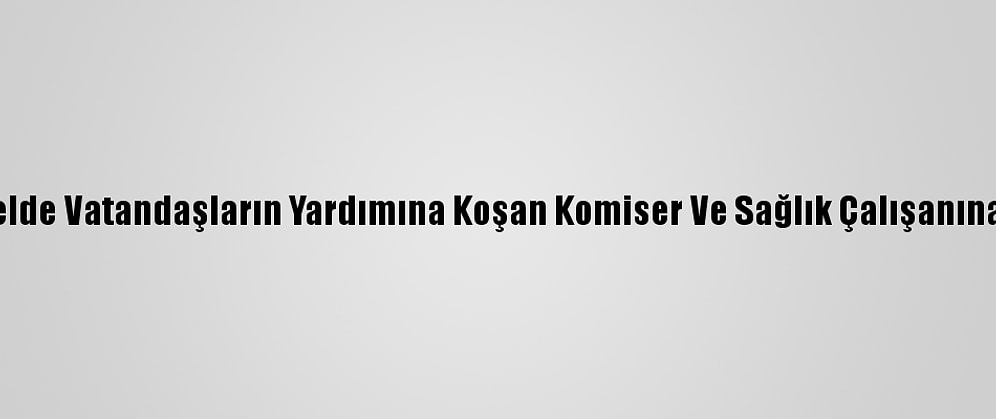 İzmir Valisi Köşger, Selde Vatandaşların Yardımına Koşan Komiser Ve Sağlık Çalışanına Başarı Belgesi Verdi