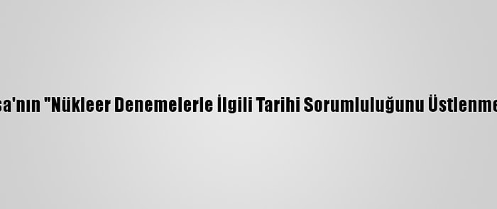 Cezayirli General, Fransa'nın "Nükleer Denemelerle İlgili Tarihi Sorumluluğunu Üstlenmesi" Gerektiğini Söyledi