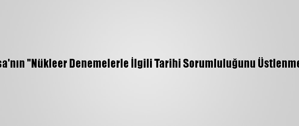 Cezayirli General, Fransa'nın "Nükleer Denemelerle İlgili Tarihi Sorumluluğunu Üstlenmesi" Gerektiğini Söyledi