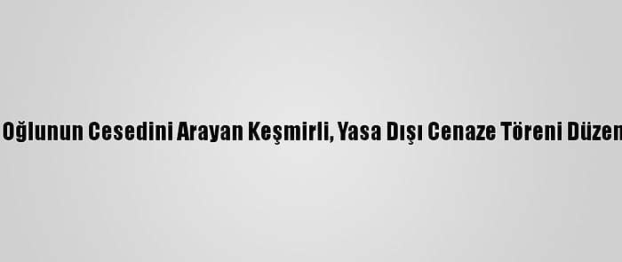 Hindistan'da Ölen Oğlunun Cesedini Arayan Keşmirli, Yasa Dışı Cenaze Töreni Düzenlemekle Suçlandı