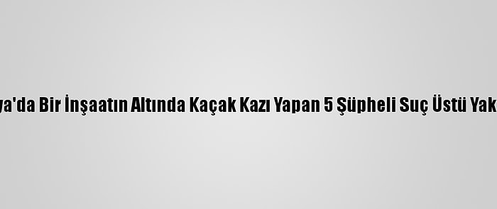 Malatya'da Bir İnşaatın Altında Kaçak Kazı Yapan 5 Şüpheli Suç Üstü Yakalandı