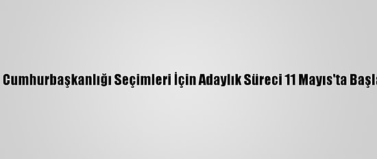 İran'da Cumhurbaşkanlığı Seçimleri İçin Adaylık Süreci 11 Mayıs'ta Başlayacak
