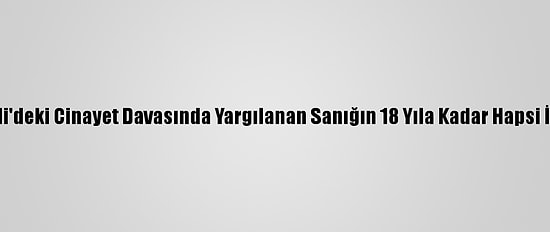 Kocaeli'deki Cinayet Davasında Yargılanan Sanığın 18 Yıla Kadar Hapsi İstendi