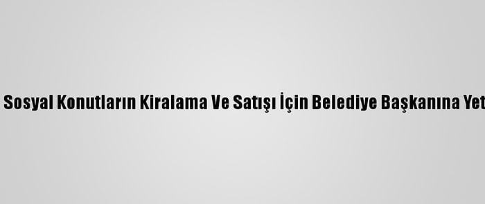 İbb Meclisi Sosyal Konutların Kiralama Ve Satışı İçin Belediye Başkanına Yetki Vermedi