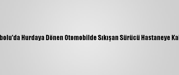 Safranbolu'da Hurdaya Dönen Otomobilde Sıkışan Sürücü Hastaneye Kaldırıldı