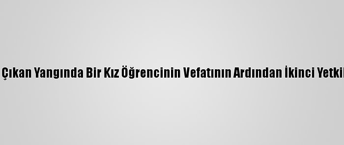 Cezayir'de Bir Yurtta Çıkan Yangında Bir Kız Öğrencinin Vefatının Ardından İkinci Yetkili De Görevden Alındı