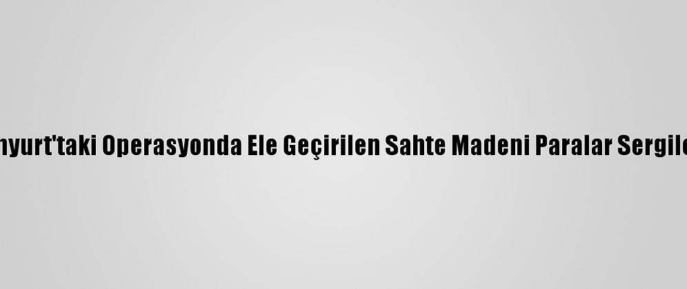 Esenyurt'taki Operasyonda Ele Geçirilen Sahte Madeni Paralar Sergilendi