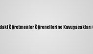 Köy Okullarındaki Öğretmenler Öğrencilerine Kavuşacakları Günü Bekliyor