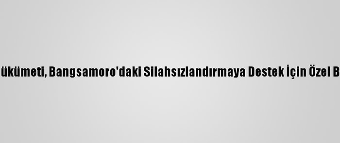 Filipinler Hükümeti, Bangsamoro'daki Silahsızlandırmaya Destek İçin Özel Birim Kurdu