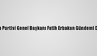 Yeniden Refah Partisi Genel Başkanı Fatih Erbakan Gündemi Değerlendirdi: