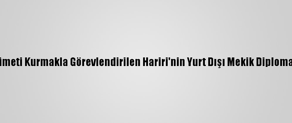 Lübnan'da Hükümeti Kurmakla Görevlendirilen Hariri'nin Yurt Dışı Mekik Diplomasisi Tartışılıyor
