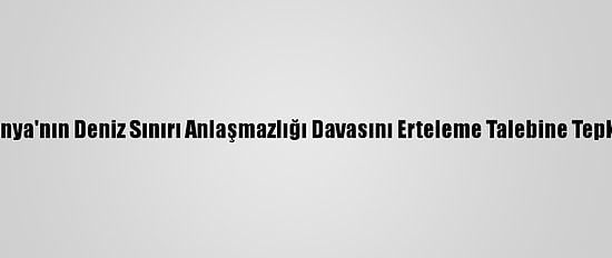 Somali, Kenya'nın Deniz Sınırı Anlaşmazlığı Davasını Erteleme Talebine Tepki Gösterdi